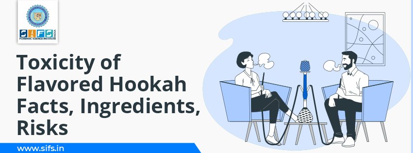 Toxicity of Flavored Hookah | Facts, Ingredients, Risks