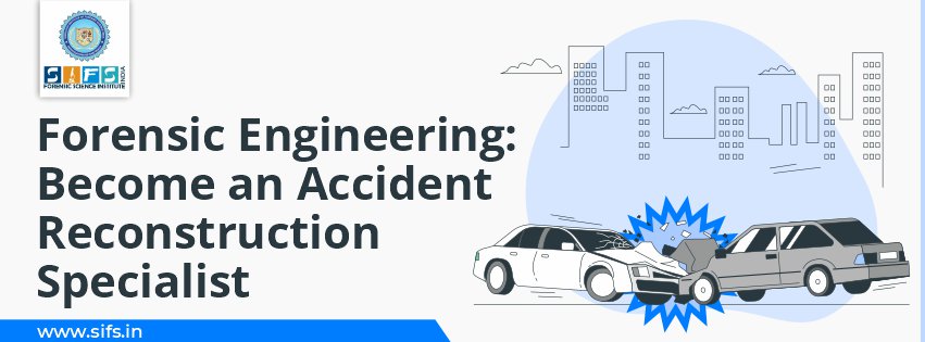Forensic Engineering: Become an Accident Reconstruction Specialist
