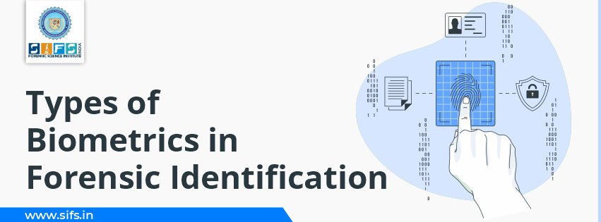 Types of Biometrics in Forensic Identification