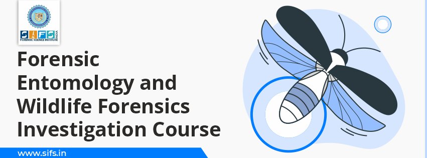 Forensic Entomology and Wildlife Forensics Investigation Course