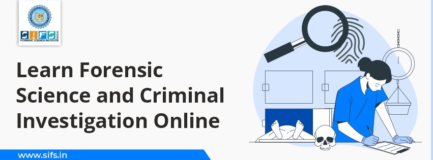 Learn Forensic Science and Criminal Investigation Online