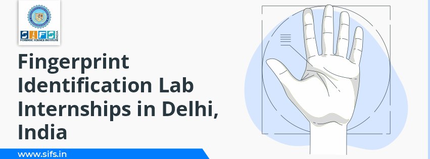 Fingerprint Identification Lab Internships in Delhi, India