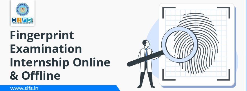 Fingerprint Examination Internship Online & Offline