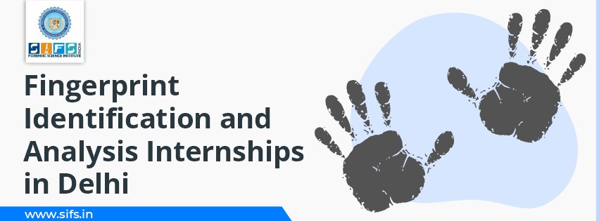 Fingerprint Identification and Analysis Internships in Delhi