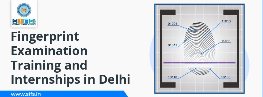 Fingerprint Examination Training and Internships in Delhi