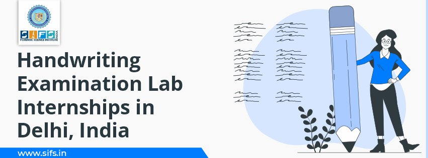 Handwriting Examination Lab Internships in Delhi, India