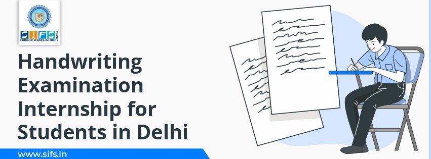 Handwriting Examination Internship for Students in Delhi