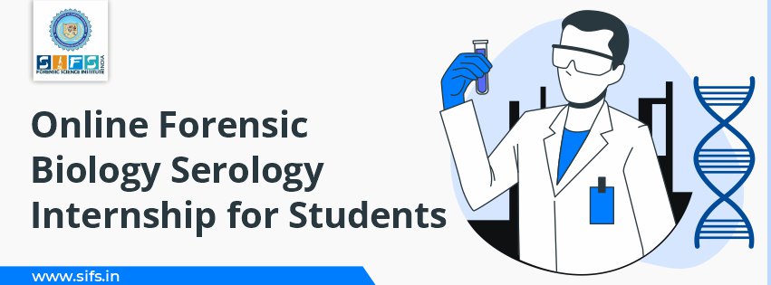 Online Forensic Biology Serology Internship for Students