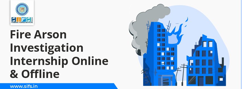 Fire Arson Investigation Internship Online & Offline