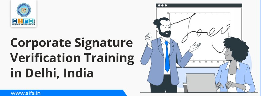 Corporate Signature Verification Training in Delhi, India