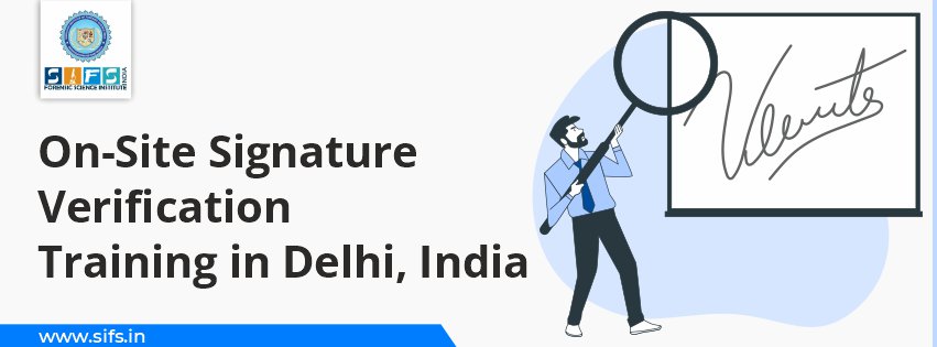 On-Site Signature Verification Training in Delhi, India