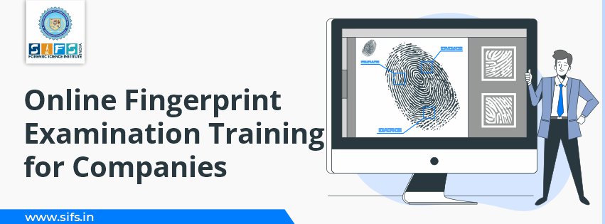 Online Fingerprint Examination Training for Companies