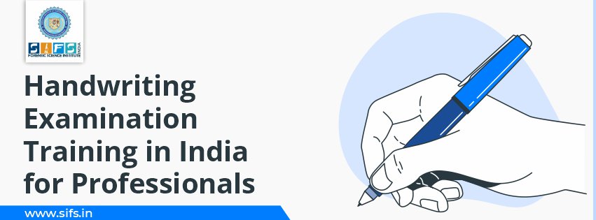Handwriting Examination Training in India for Professionals