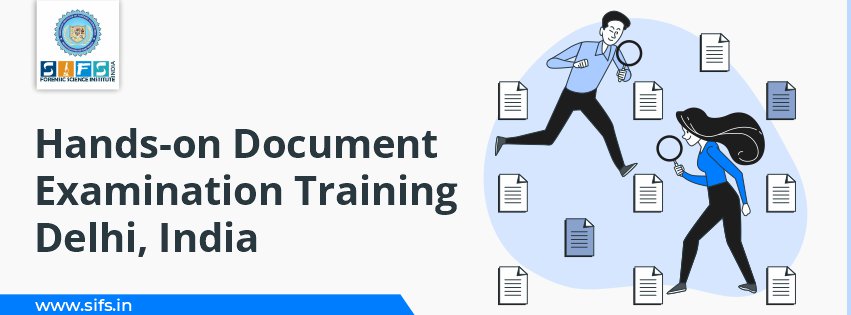 Hands-on Document Examination Training Delhi, India