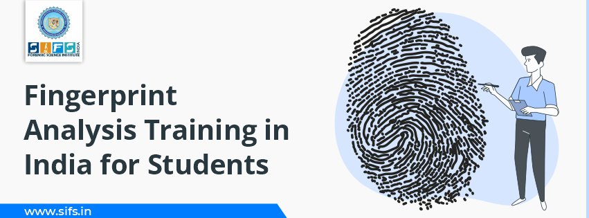 Fingerprint Analysis Training in India for Students