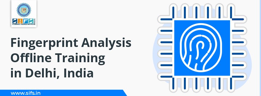 Fingerprint Analysis Offline Training in Delhi, India
