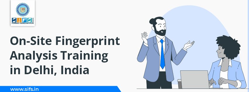 On-Site Fingerprint Analysis Training in Delhi, India