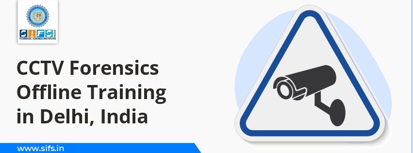 CCTV Forensics Offline Training in Delhi, India