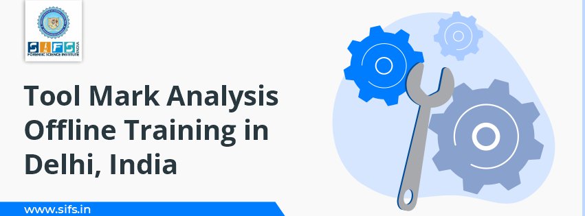 Tool Mark Analysis Offline Training in Delhi India