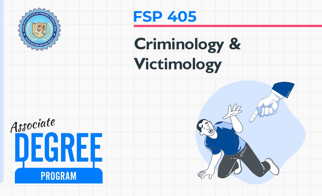 FSP 405: Criminology and Victimology