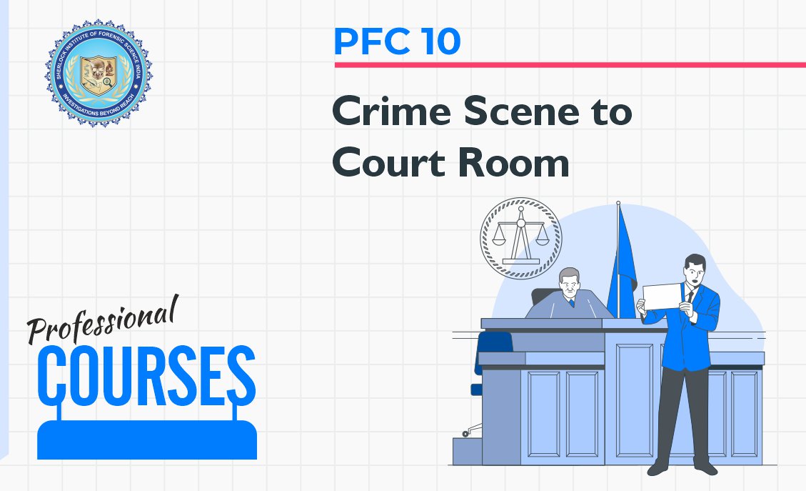 Diploma in Crime Scene To Court Room